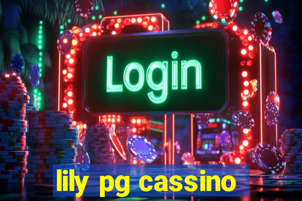 lily pg cassino